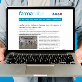 farmanatur - las farmacias de barrio las que más han notado la vuelta al trabajo presencial